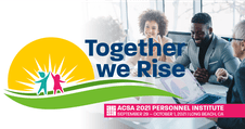 ACSA's 2021 Personnel Institute: Together We Rise.