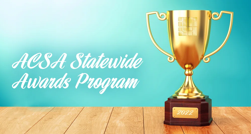 ACSA 2022 Statewide Awards Program.